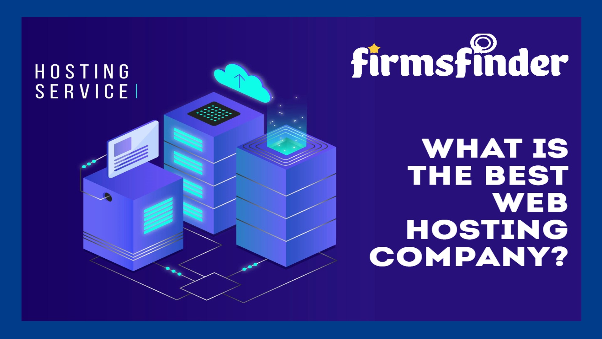 What Is The Best Web Hosting Company? What Is The Best Web Hosting Company?