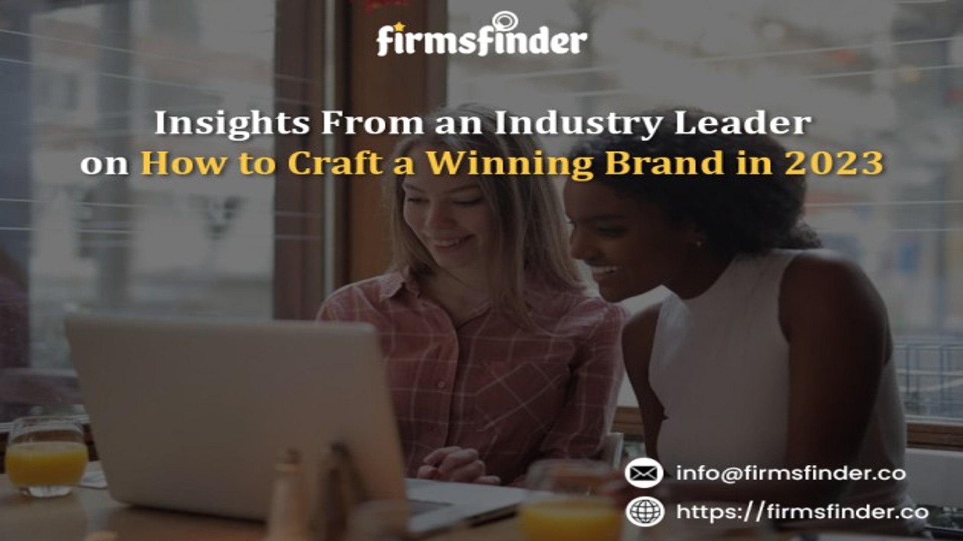 Insights From an Industry Leader on How to Craft a Winning Brand in 2023 Insights From an Industry Leader on How to Craft a Winning Brand in 2023