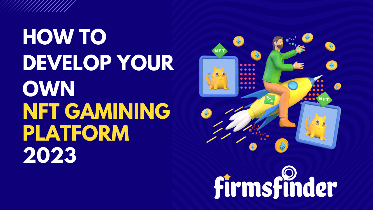 How to Develop Your Own NFT Gamining Platform 2023? How to Develop Your Own NFT Gamining Platform 2023?