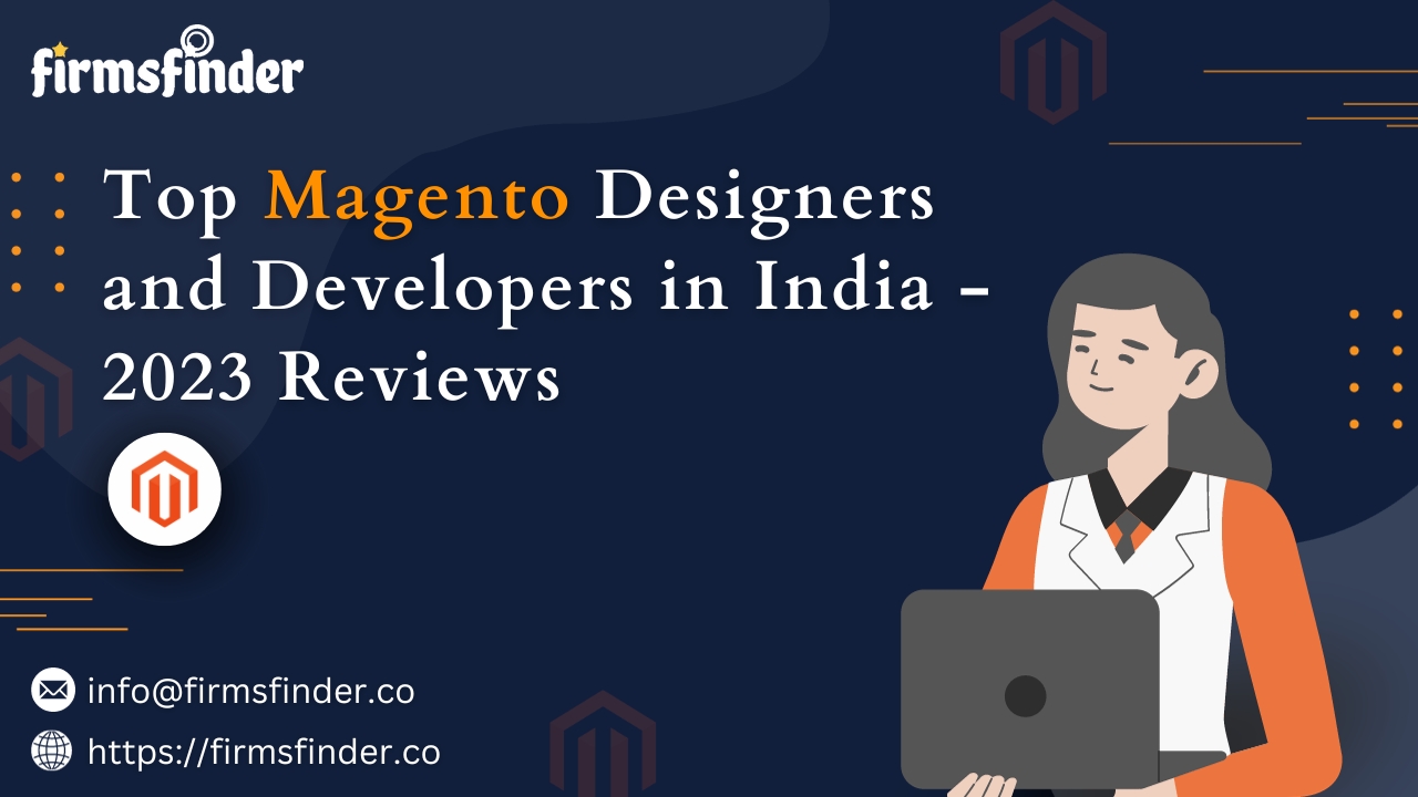 Top Magento Designers and Developers in India – 2023 Reviews Top Magento Designers and Developers in India – 2023 Reviews
