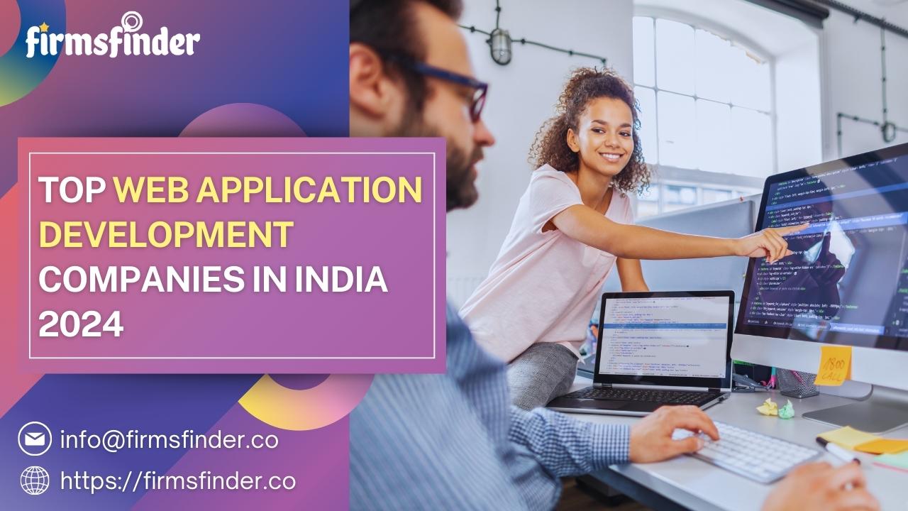 Top Web Application Development Companies in India 2024 Top Web Application Development Companies in India 2024
