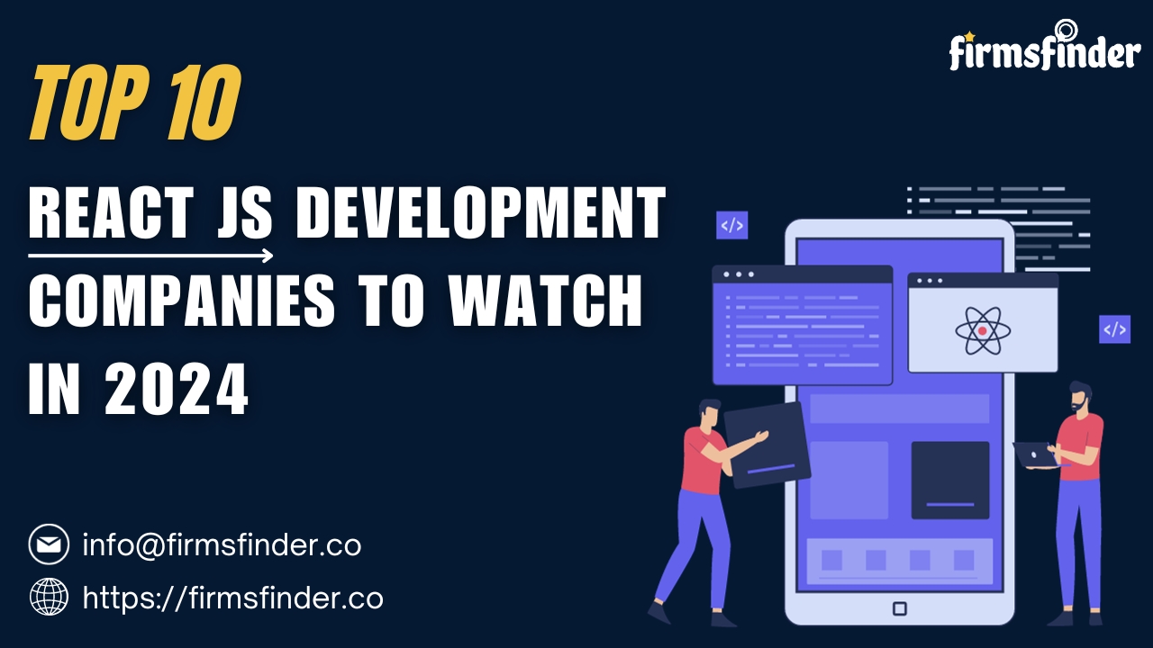 Top 10 React JS Development Companies to Watch in 2024 Top 10 React JS Development Companies to Watch in 2024