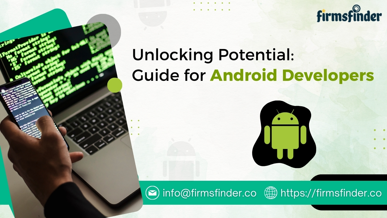Unlocking Potential: Guide for Android Developers Unlocking Potential: Guide for Android Developers